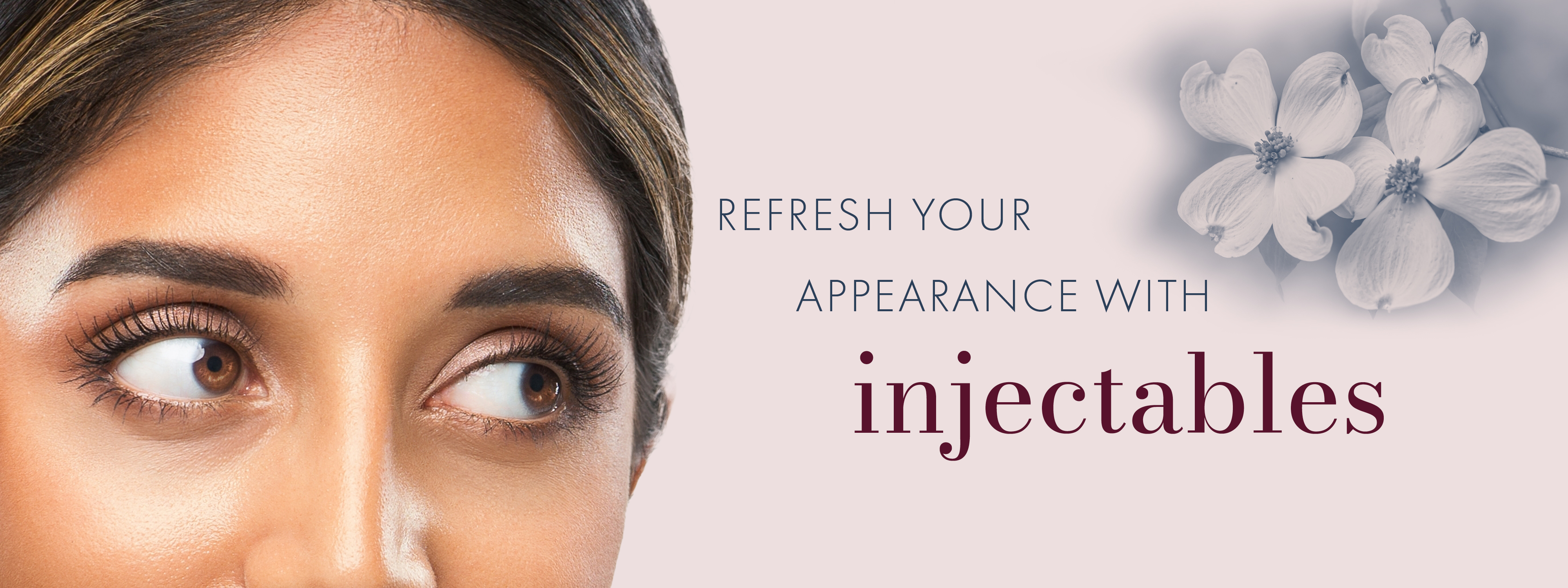 Refresh your appearance with Injectables.